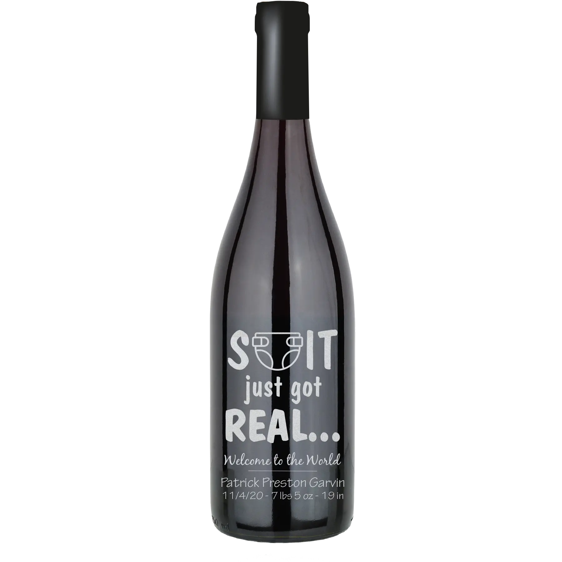 S*IT Just Got Real - Welcome to the World Custom Wine Bottle - Pinot Noir