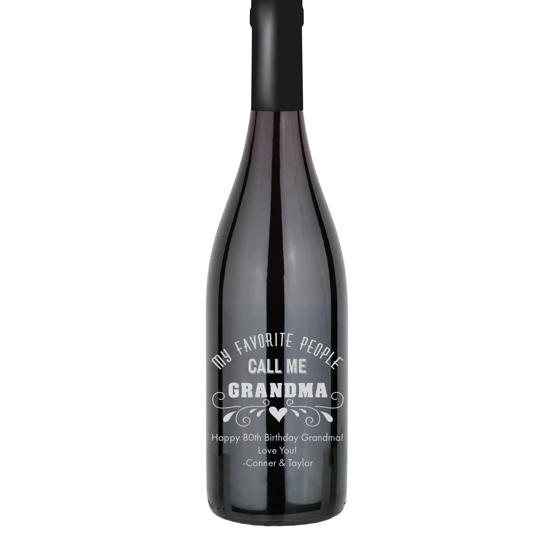My Favorite People Call me Grandma Custom Wine Bottle - Pinot Noir