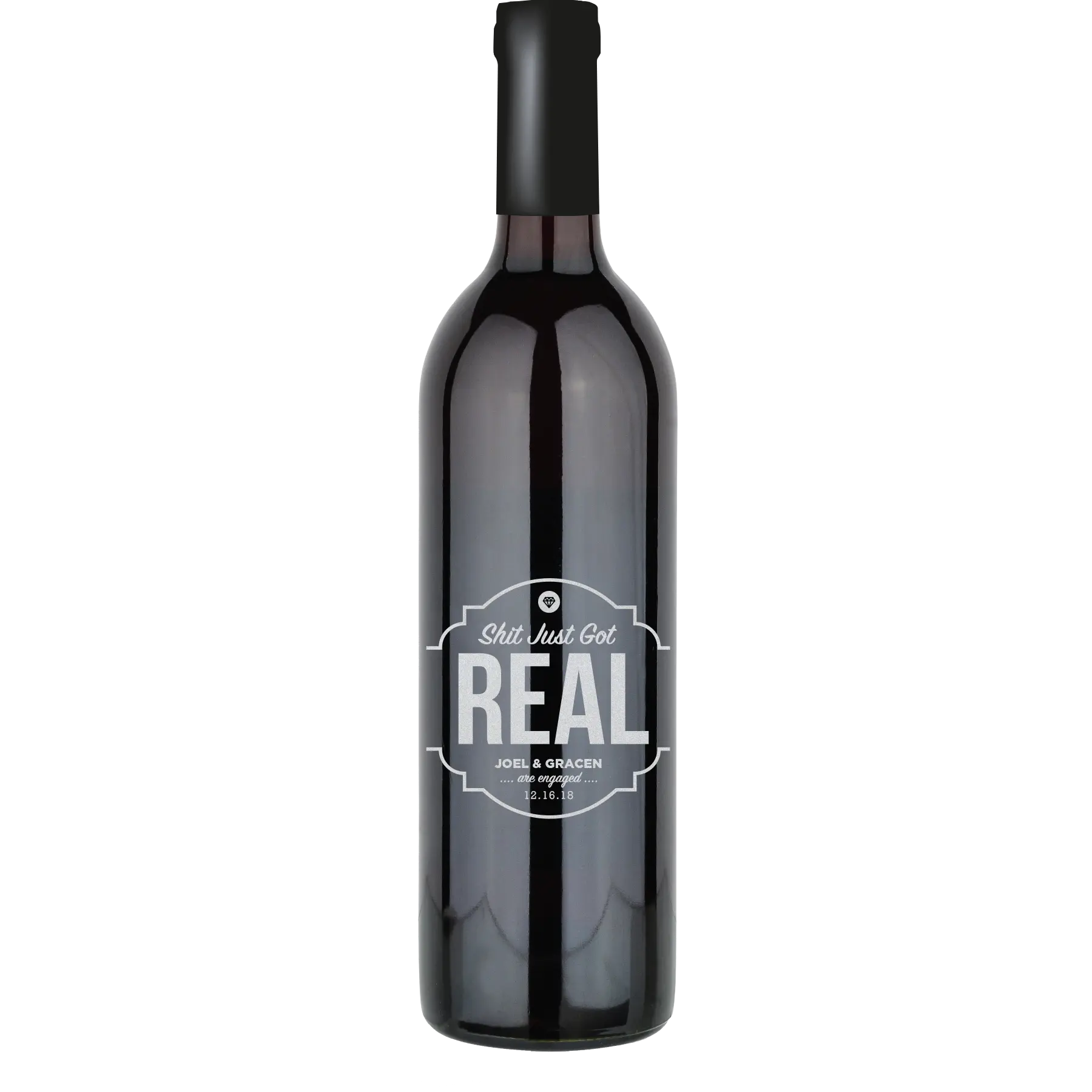 Sh*t Just Got Real Engagement Custom Wine Bottle - Cabernet Sauvignon