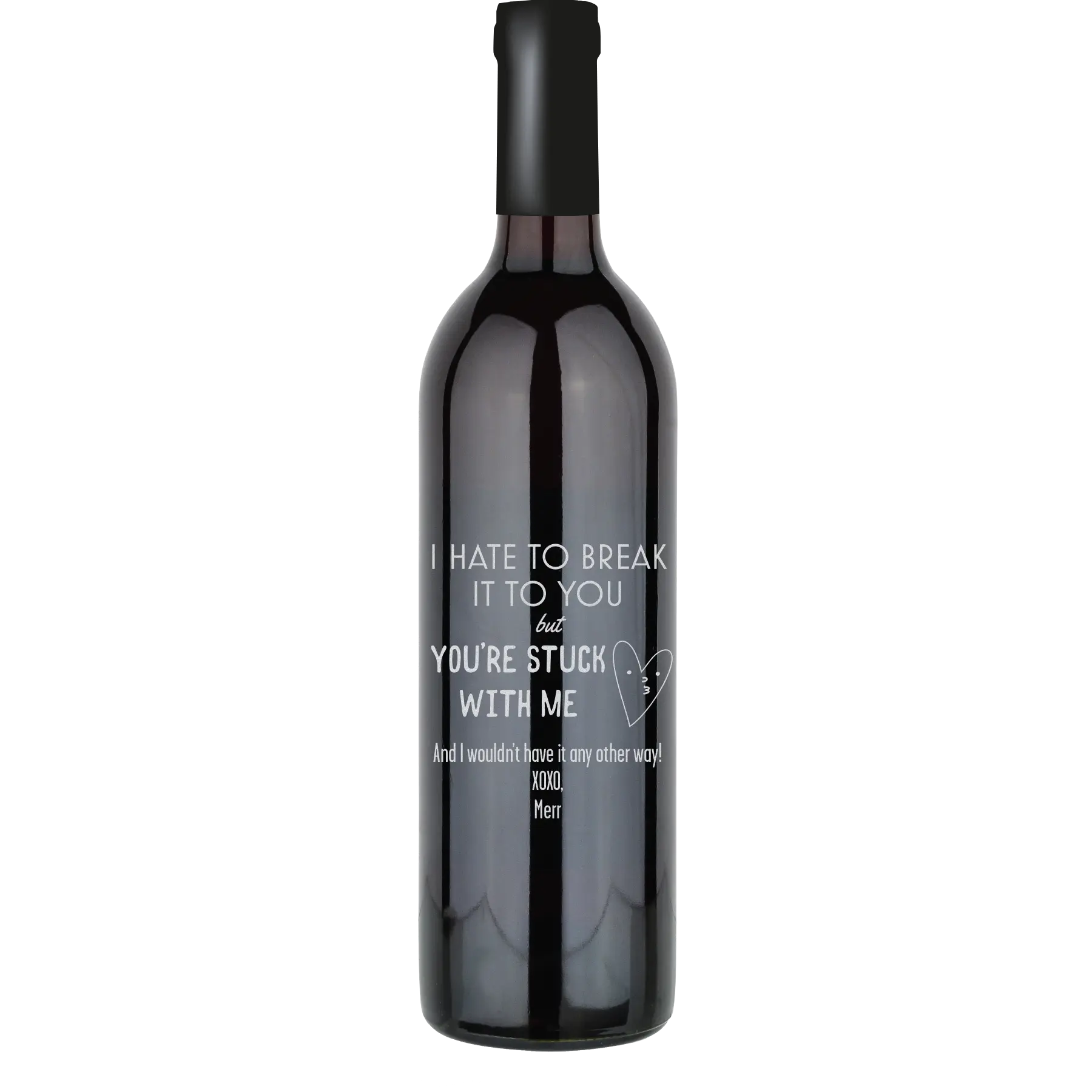 I Hate To Break It To You Custom Wine Bottle - Cabernet Sauvignon